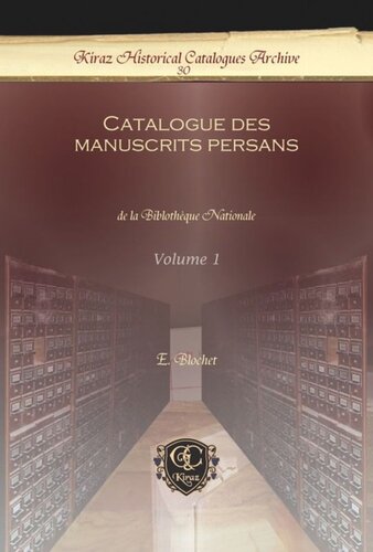Catalogue des manuscrits persans: de la Biblothèque Nationale