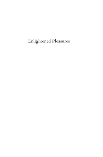 Enlightened Pleasures: Eighteenth-Century France and the New Epicureanism