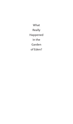 What Really Happened in the Garden of Eden?