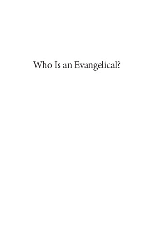 Who Is an Evangelical?: The History of a Movement in Crisis