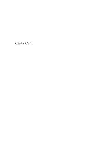 Christ Child: Cultural Memories of a Young Jesus