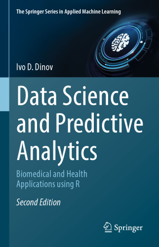 Data Science and Predictive Analytics. Biomedical and Health Applications using R