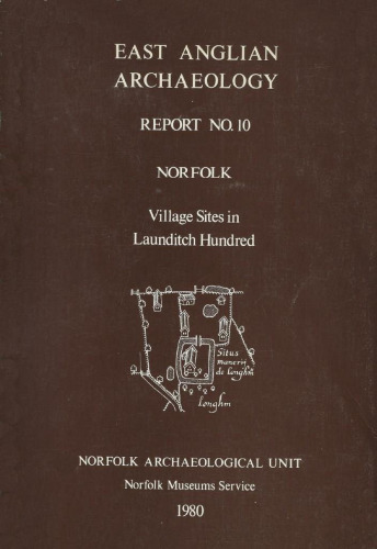 Fieldwork and Excavation on Village Sites in Launditch Hundred, Norfolk