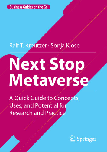 Next Stop Metaverse: A Quick Guide to Concepts, Uses, and Potential for Research and Practice