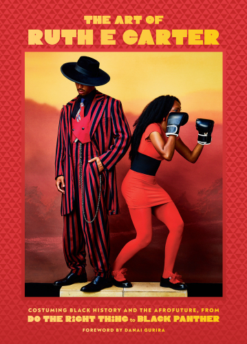The Art of Ruth E. Carter: Costuming Black History and the Afrofuture, from Do the Right Thing to Black Panther