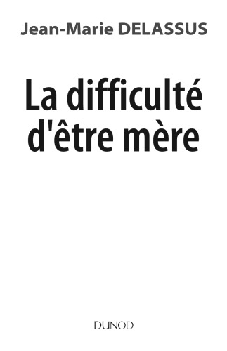 La difficulté d'être mère