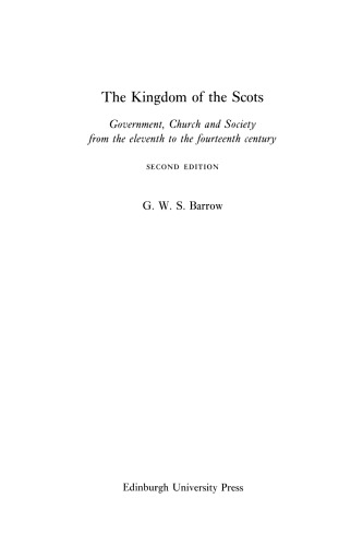 The Kingdom of the Scots: Government, Church and Society from the Eleventh to the Fourteenth Century