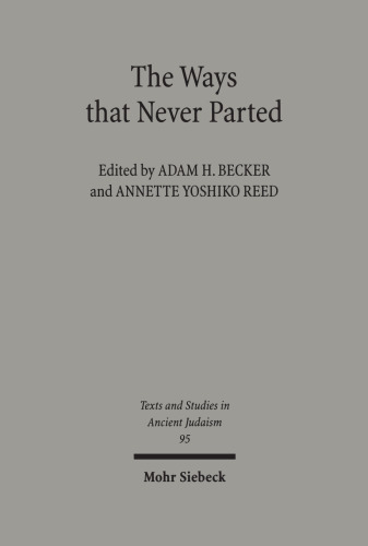 The Ways that Never Parted: Jews and Christians in Late Antiquity and the Early Middle Ages
