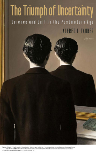 The Triumph of Uncertainty: Science and Self in the Postmodern Age