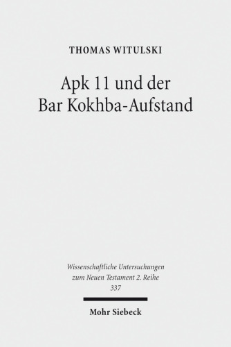 Apk 11 und der Bar Kokhba-Aufstand: Eine zeitgeschichtliche Interpretation