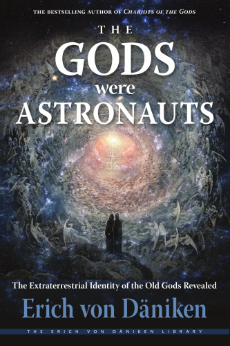 The Gods Were Astronauts: Evidence of the True Identities of the Old 'Gods'