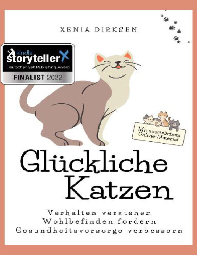 Glückliche Katzen: Verhalten verstehen Wohlbefinden fördern Gesundheitsvorsorge verbessern
