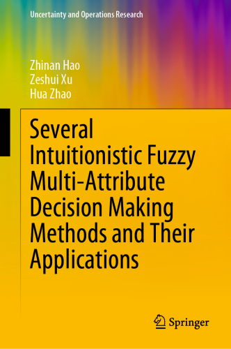Several Intuitionistic Fuzzy Multi-Attribute Decision Making Methods and Their Applications
