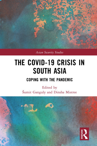The Covid-19 Crisis in South Asia: Coping with the Pandemic