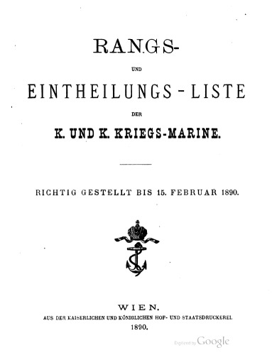 Rangs- und Einteilungsliste der k. k. Kriegsmarine / Richtig gestellt bis 15. Februar 1890