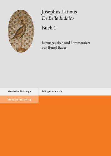 Josephus Latinus: "De Bello Iudaico". Buch 1: Edition und Kommentar