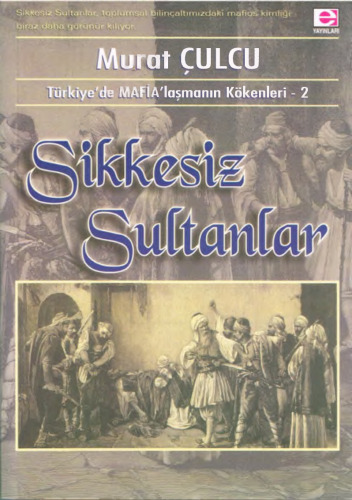 Türkiye'de MAFİA'laşmanın Kökenleri 2 : Sikkesiz Sultanlar