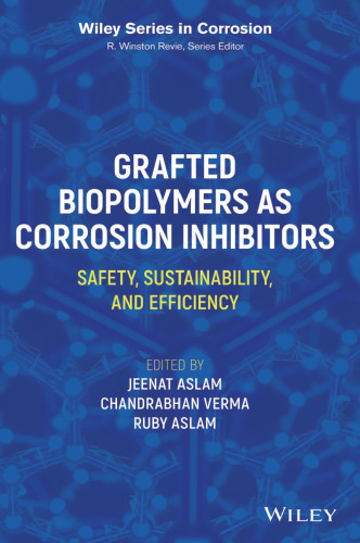 Grafted Biopolymers as Corrosion Inhibitors: Safety, Sustainability, and Efficiency