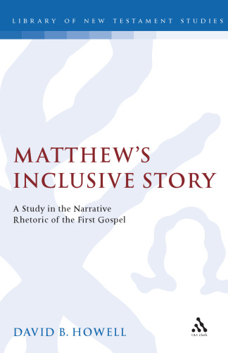 Matthew’s Inclusive Story: A Study in the Narrative Rhetoric of the First Gospel