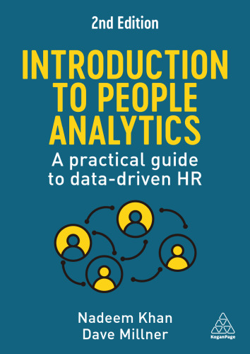 Introduction to People Analytics: A Practical Guide to Data-driven HR