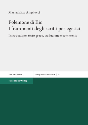 Polemone di Ilio. I frammenti degli scritti periegetici: Introduzione, testo greco, traduzione e commento