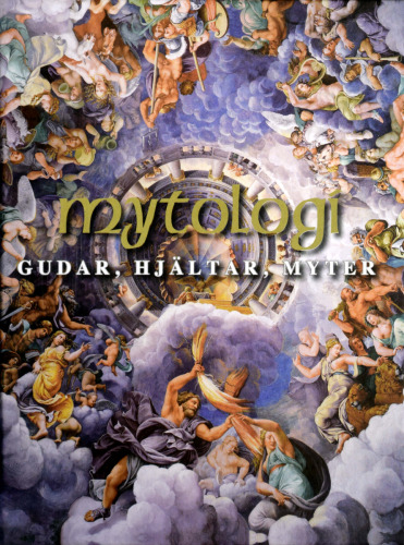 Mytologi: gudar, hjältar, myter