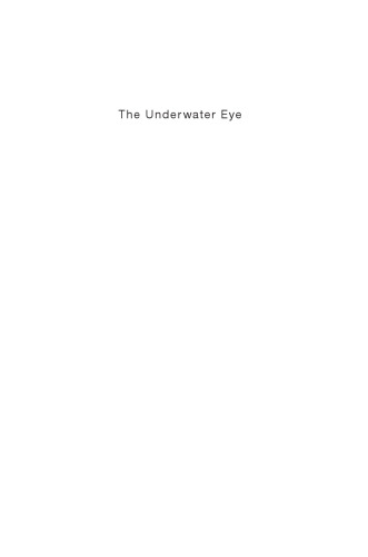 The Underwater Eye: How the Movie Camera Opened the Depths and Unleashed New Realms of Fantasy