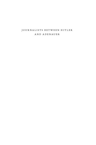 Journalists between Hitler and Adenauer: From Inner Emigration to the Moral Reconstruction of West Germany