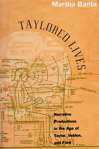 Taylored Lives: Narrative Productions in the Age of Taylor, Veblen, and Ford