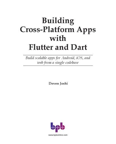 Building Cross-Platform Apps with Flutter and Dart: Build scalable apps for Android, iOS, and web from a single codebase (English Edition)