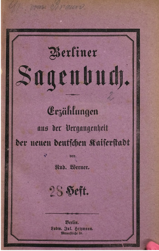 Berliner Sagenbuch. Erzählungen aus der Vergangenheit der neuen deutschen Kaiserstadt