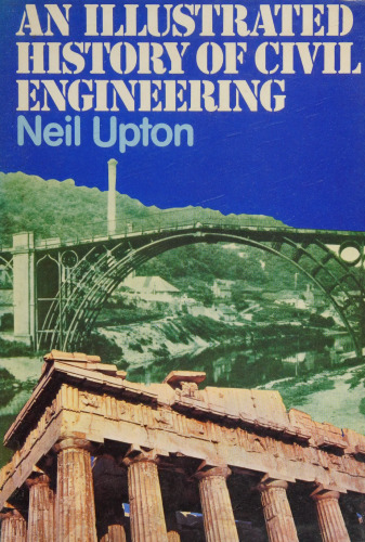 An illustrated history of civil engineering.