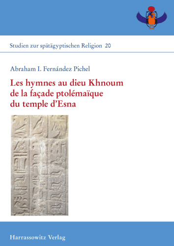 Les hymnes au dieu Khnoum de la façade ptolémaïque du temple d'Esna