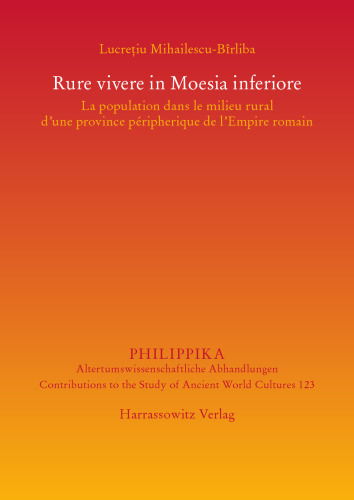 Rure vivere in Moesia inferiore: La population dans le milieu rural d'une province péripherique de l'Empire romain