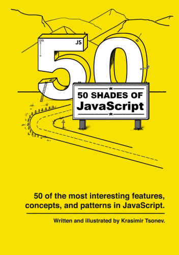 50 Tips on JavaScript: 50 of the most interesting features, concepts, and patterns in JavaScript.