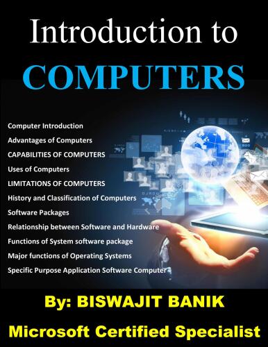 Introduction to Computers: A complete book on Computer for all Levels and all Competitive exams and College Freshers: A detailed guide to Computer Applications