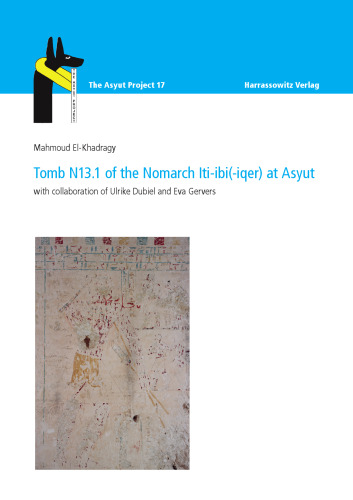Tomb N13.1 of the Nomarch Iti-ibi(-iqer) at Asyut