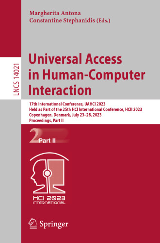 Universal Access in Human-Computer Interaction: 17th International Conference, UAHCI 2023 Held as Part of the 25th HCI International Conference, HCII 2023 Copenhagen, Denmark, July 23–28, 2023 Proceedings, Part II