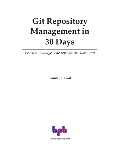 Git Repository Management in 30 Days: Learn to manage code repositories like a pro (English Edition)