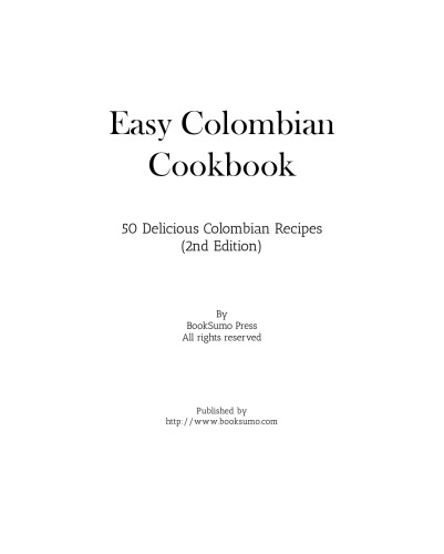 Easy Colombian Cookbook: 50 Delicious Colombian Recipes