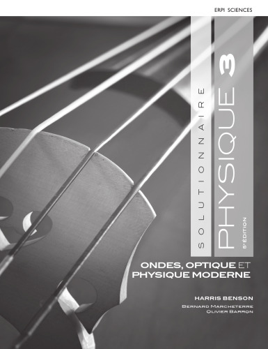 Physique 3 Ondes Optique et Physique moderne Solutionnaire (5ed)