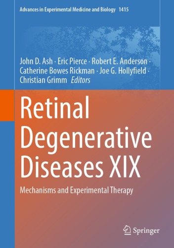 Retinal Degenerative Diseases XIX: Mechanisms and Experimental Therapy (Advances in Experimental Medicine and Biology, 1415)