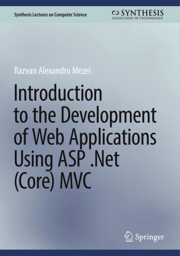 Introduction to the Development of Web Applications Using ASP .Net (Core) MVC (Synthesis Lectures on Computer Science)