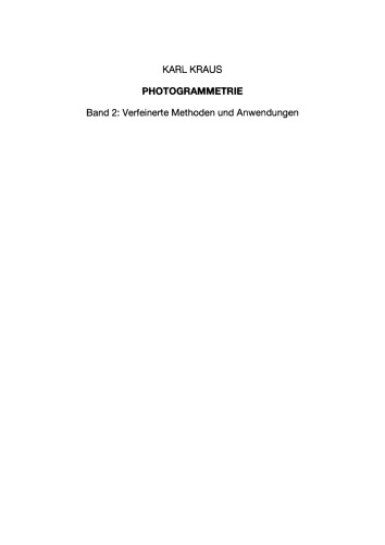 Photogrammetrie: Band 2 Verfeinerte Methoden und Anwendungen