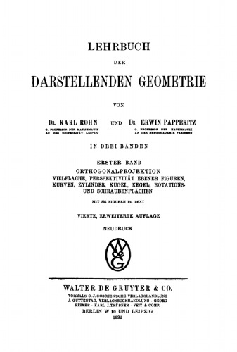 Lehrbuch der darstellenden Geometrie: Band 1 Orthogonalprojektion. Vielflache, Perspektivität ebener Figuren, Kurven, Zylinder, Kugel, Kegel, Rotations- und Schraubenflächen