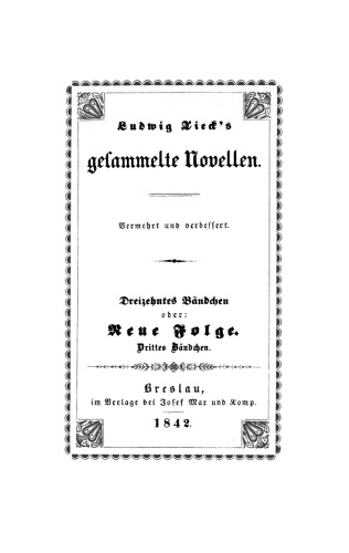 Ludwig Tieck’s gesammelte Novellen: Bändchen 13 (N. F. 3) Die Vogelscheuche, Teil 1