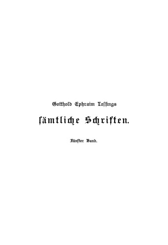 Gotthold Ephraim Lessings Sämmtliche Schriften: Band 5