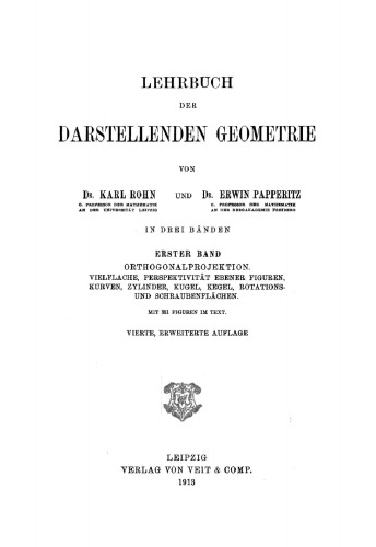 Lehrbuch der darstellenden Geometrie: Band 1 Orthogonalprojektion. Vielflache, Perspektivität ebener Figuren, Kurven, Zylinder, Kugel, Kegel, Rotations und Schraubenflächen