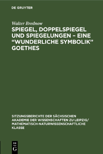 Spiegel, Doppelspiegel und Spiegelungen – Eine „Wunderliche Symbolik“ Goethes