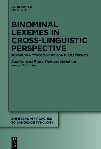 Binominal Lexemes in Cross-Linguistic Perspective: Towards a Typology of Complex Lexemes